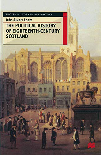 9780333595855: The Political History of Eighteenth-Century Scotland (British History in Perspective)