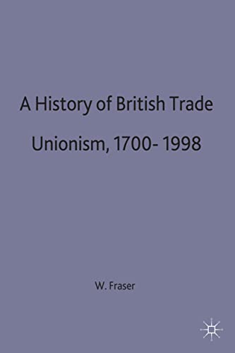 Beispielbild fr A History of British Trade Unionism 1700 - 1998: 28 (British Studies Series) zum Verkauf von WorldofBooks