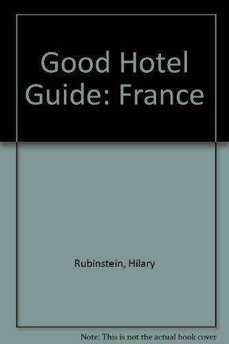Imagen de archivo de Good Hotel Guide: France: 1993 a la venta por AwesomeBooks