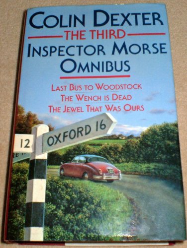 9780333596913: The Third Inspector Morse Omnibus: "Last Bus to Woodstock", "Wench is Dead", "Jewel That Was Ours"