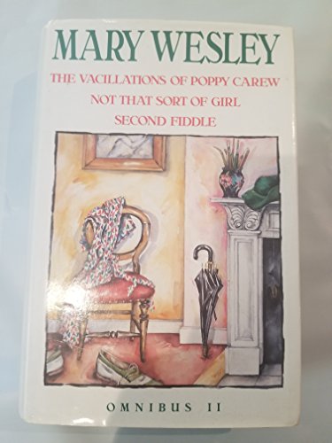 Stock image for Mary Wesley Omnibus: "Vacillations of Poppy Carew", "Not That Sort of Girl", "Second Fiddle" for sale by WorldofBooks