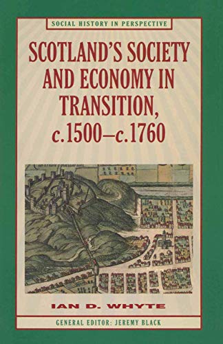Stock image for Scotland?s Society and Economy in Transition, c.1500?c.1760 (Social History in Perspective, 72) for sale by Reader's Corner, Inc.