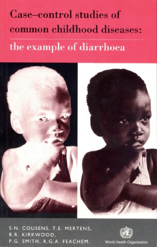 Case-control Studies of Common Childhood Diseases: The Example of Diarrhoea (9780333598559) by Cousens, Simon; Mertens, Thierry; Kirkwood, Betty; Smith, Peter; Feacham, Professor