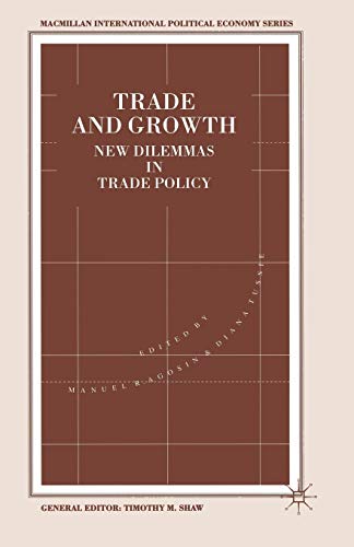 Stock image for Trade And Growth: New Dilemmas In Trade Policy (International Political Economy Series) for sale by Phatpocket Limited