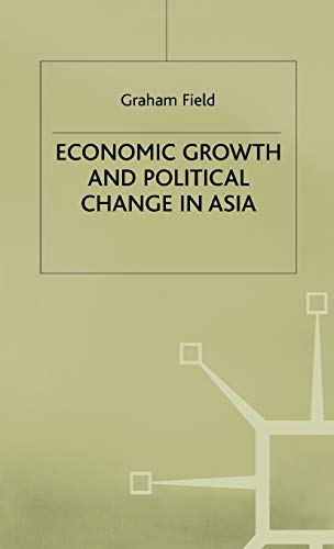 Stock image for Economic Growth and Political Change in Asia for sale by Better World Books
