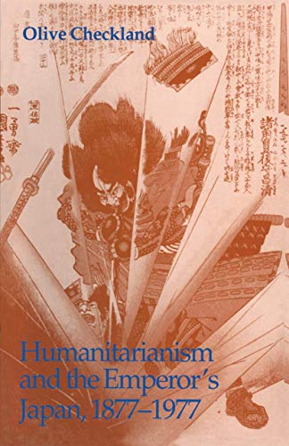 9780333600894: Humanitarianism and the Emperor's Japan 1877-1977