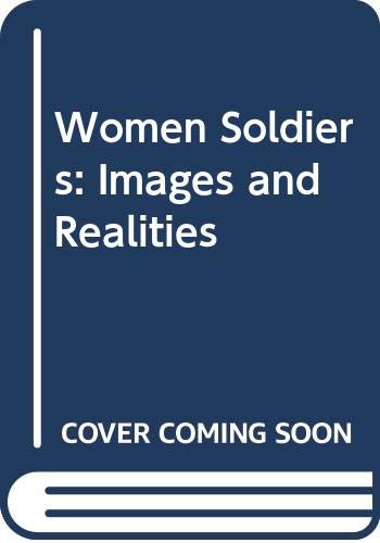 9780333600931: Women Soldiers: Images and Realities