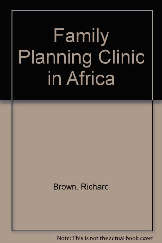 Family Planning Clinic in Africa (9780333600948) by Richard Brown; Julia Brown