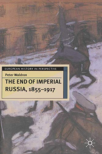 Imagen de archivo de The End of Imperial Russia, 1855-1917 a la venta por ThriftBooks-Atlanta