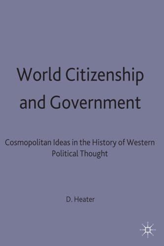 9780333602317: World Citizenship and Government: Cosmopolitan Ideas in the History of Western Political Thought