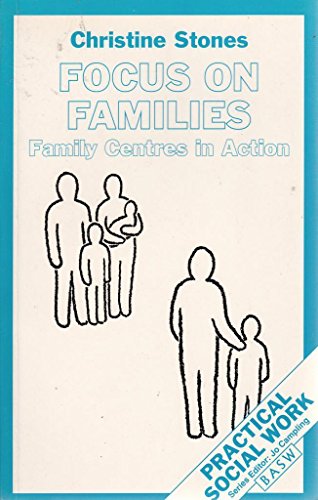 Beispielbild fr Focus on Families: Family Centres in Action (British Association of Social Workers (BASW) Practical Social Work) zum Verkauf von WorldofBooks