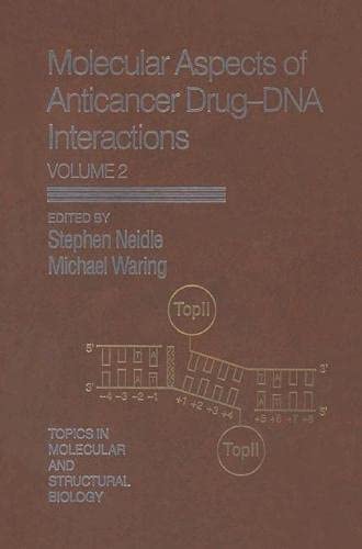 Imagen de archivo de Molecular Aspects of Anticancer Drug/DNA Interactions: v. 2 (Topics in Molecular & Structural Biology) a la venta por The Book Exchange