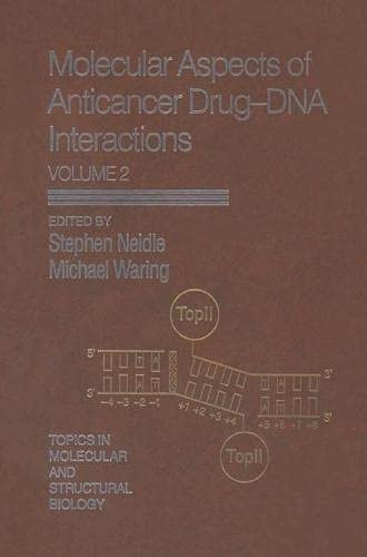 Stock image for Molecular Aspects of Anticancer Drug/DNA Interactions: v. 2 (Topics in Molecular & Structural Biology) for sale by The Book Exchange