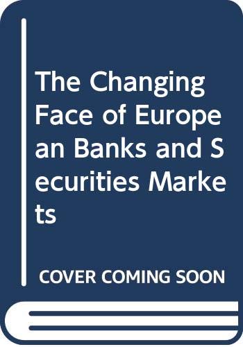 Stock image for The Changing Face of European Banks and Securities Markets for sale by Phatpocket Limited