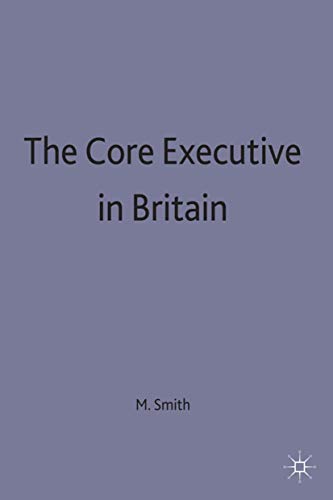 Stock image for The core executive in Britain. (Transforming government series). Ex-Library. for sale by Yushodo Co., Ltd.