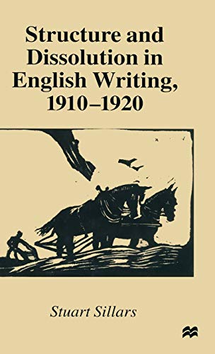 Imagen de archivo de Structure and Dissolution in English Writing, 1910-1920 a la venta por Phatpocket Limited