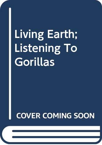 Living Earth: Listening to Gorillas (Level 3) (Living Earth) (9780333605653) by Mike Poulton