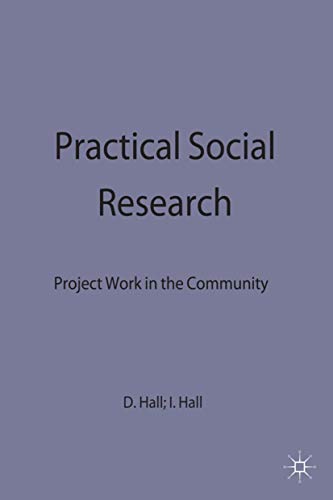 Practical Social Research: Project Work in the Community (9780333606735) by Hall, David