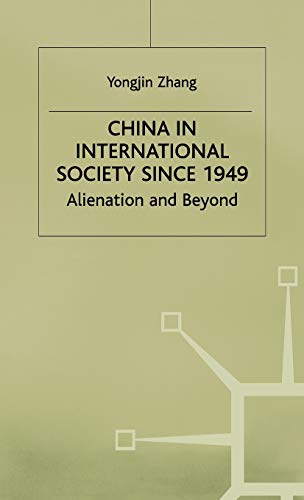 9780333607268: China in International Society Since 1949: Alienation and Beyond (St Antony's Series)