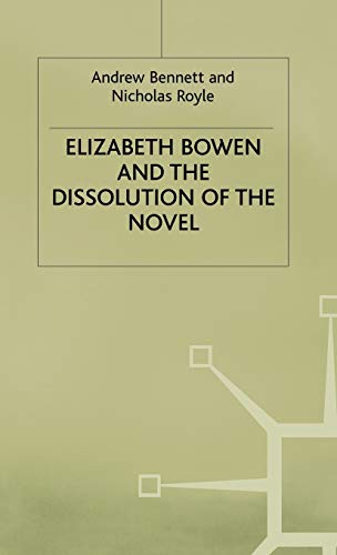 Stock image for Elizabeth Bowen and the Dissolution of the Novel : Still Lives for sale by Better World Books Ltd