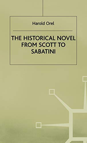 Stock image for The Historical Novel from Scott to Sabatini: Changing Attitudes toward a Literary Genre, 1814-1920 for sale by Phatpocket Limited
