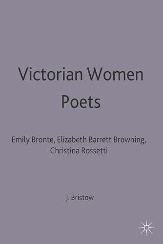 9780333608036: Victorian Women Poets: Emily Bronte, Elizabeth Barrett Browning, Christina Rossetti