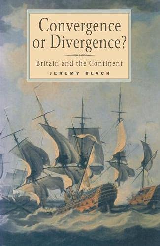 Convergence or Divergence: Britain and the Continent (9780333608586) by Jeremy Black