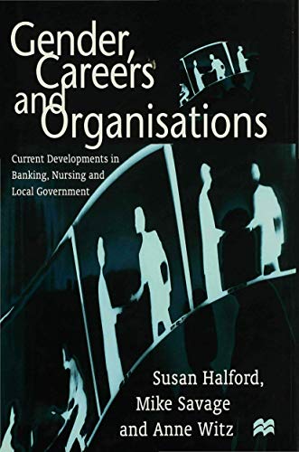 9780333609774: Gender, Careers and Organisations: Current Developments in Banking, Nursing and Local Government