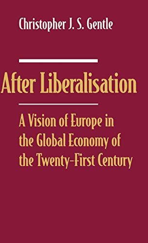 Beispielbild fr After Liberalisation: Vision of Europe in the Global Economy of the 21st Century zum Verkauf von PsychoBabel & Skoob Books