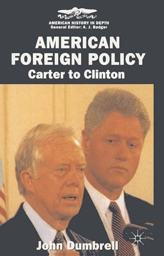 Beispielbild fr American Foreign Policy: Carter to Clinton: 3 (American History in Depth) zum Verkauf von WorldofBooks