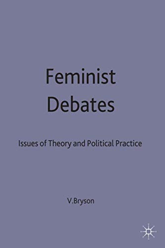 Stock image for Feminist Debates: Issues of Theory and Political Practice for sale by WorldofBooks