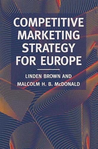 Competitive Marketing Strategy for Europe (9780333613504) by Linden Brown