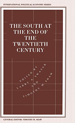 9780333613634: The South at the End of the Twentieth Century: Rethinking the Political Economy of Foreign Policy in Africa, Asia, the Caribbean and Latin America (International Political Economy Series)