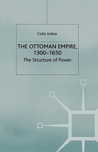 9780333613863: The Ottoman Empire, 1300-1650: The Structure of Power (European History in Perspective)