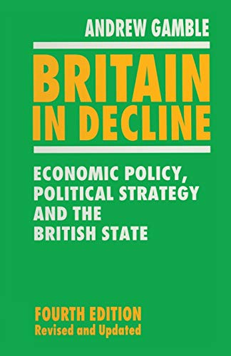 9780333614419: Britain in Decline: Economic Policy, Political Strategy and the British State