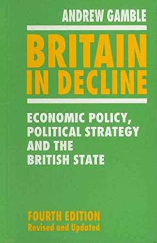 Stock image for Britain in Decline: Economic Policy, Political Strategy and the British State for sale by WorldofBooks