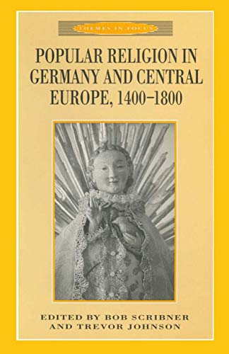 Imagen de archivo de Popular Religion in Germany and Central Europe, 1400-1800: 10 (Themes in Focus) a la venta por WorldofBooks