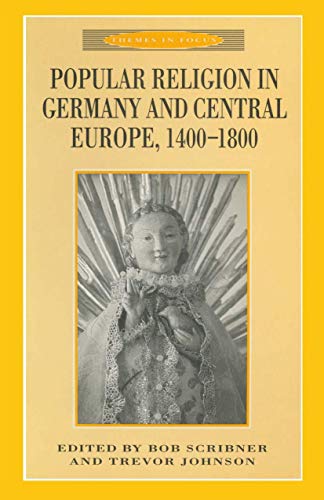 Stock image for Popular Religion in Germany and Central Europe, 1400-1800: 10 (Themes in Focus) for sale by WorldofBooks