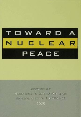 Beispielbild fr Toward A Nuclear Peace: The Future of Nuclear Weapons zum Verkauf von Orbiting Books
