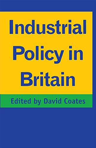 Beispielbild fr Industrial Policy in Britain zum Verkauf von Ammareal