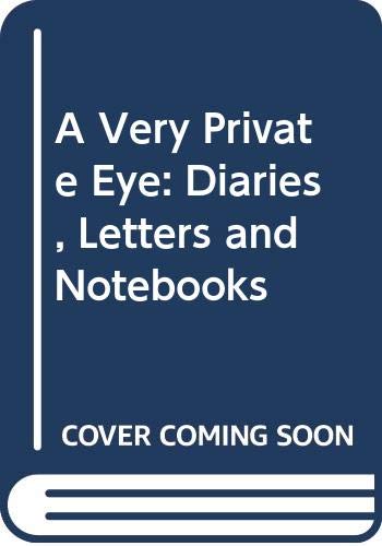 9780333615317: A Very Private Eye: Diaries, Letters and Notebooks