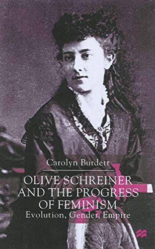 Stock image for Olive Schreiner and the Progress of Feminism : Evolution, Gender, Empire for sale by Better World Books