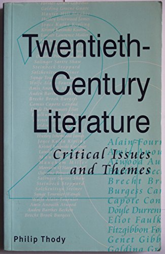 Twentieth-century literature: Critical issues and themes (Macmillan modern novelists) (9780333615348) by Philip Malcolm Waller Thody