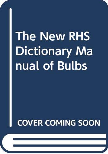 9780333615393: The New RHS Dictionary Manual of Bulbs
