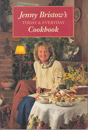 Stock image for Jenny Bristow's Today and Everyday Cookbook for sale by WorldofBooks