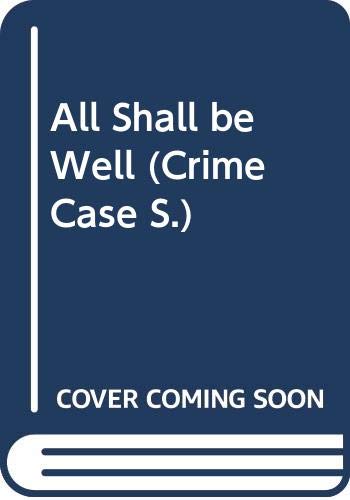 9780333616413: All Shall be Well (Crime Case S.)