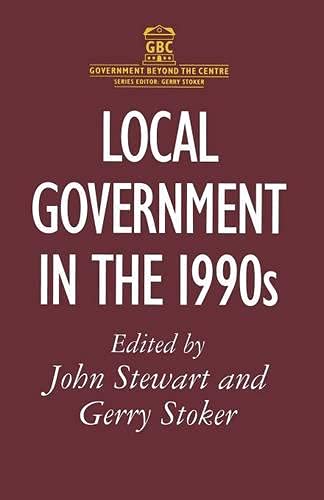 Stock image for Local Government in the 1990s (Government Beyond the Centre) for sale by Goldstone Books