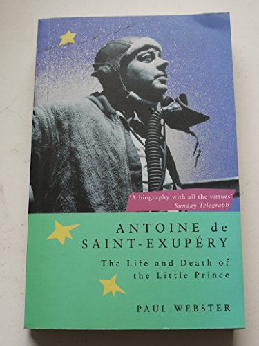 Beispielbild fr Antoine De St.Exupery: The Life and Death of the Little Prince zum Verkauf von WorldofBooks
