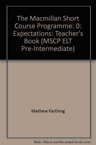 Stock image for The Macmillan Short Course Programme: 0: Expectations: Teacher's Book (MSCP ELT Pre-Intermediate) for sale by AwesomeBooks