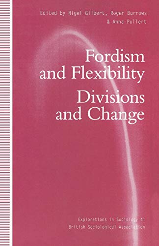 Stock image for Fordism and Flexibility: Divisions and Change (Explorations in Sociology.) for sale by MusicMagpie